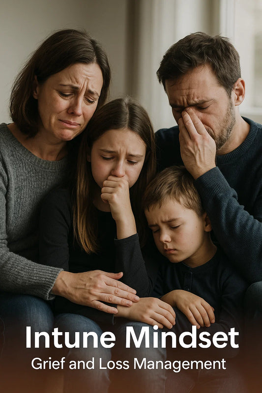 Grief & Loss: Navigating the Storm with Intune Mindset